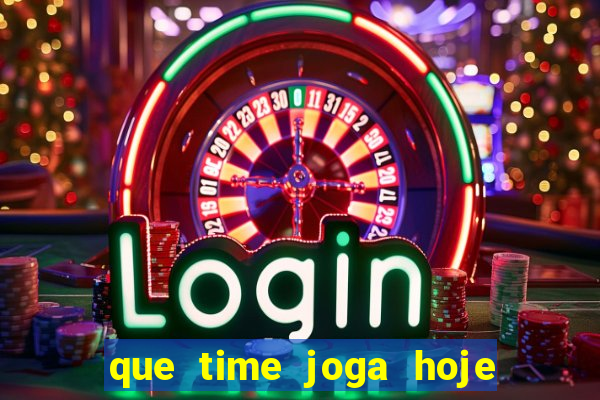 que time joga hoje ao vivo