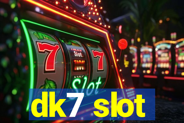 dk7 slot