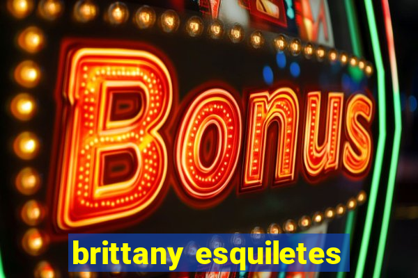 brittany esquiletes