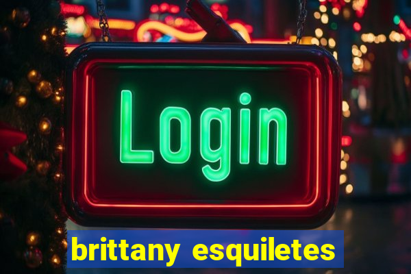 brittany esquiletes