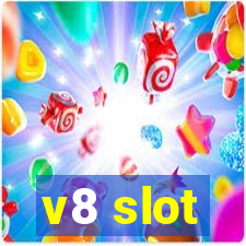 v8 slot