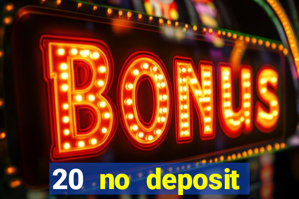 20 no deposit bonus casino