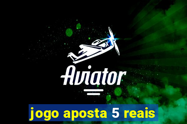 jogo aposta 5 reais