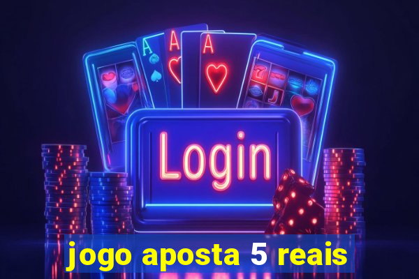 jogo aposta 5 reais