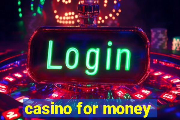 casino for money