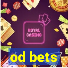 od bets