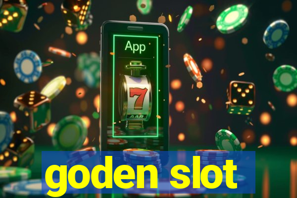 goden slot