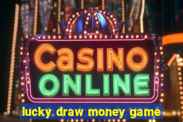 lucky draw money game