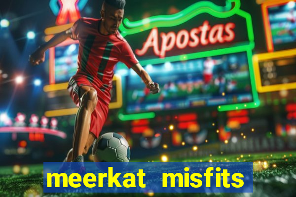 meerkat misfits slot game