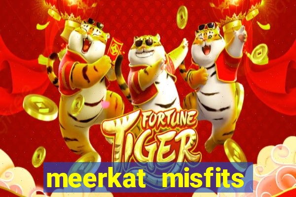 meerkat misfits slot game