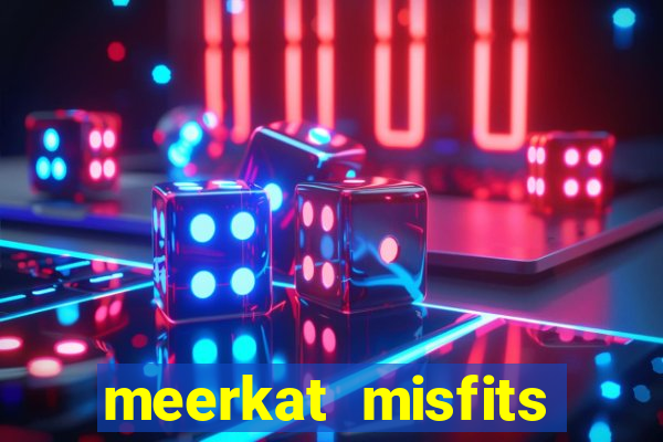 meerkat misfits slot game