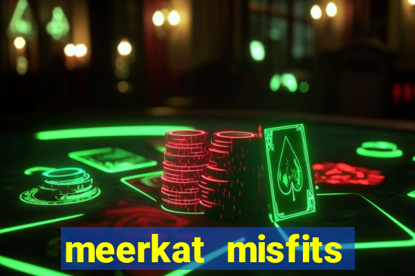 meerkat misfits slot game