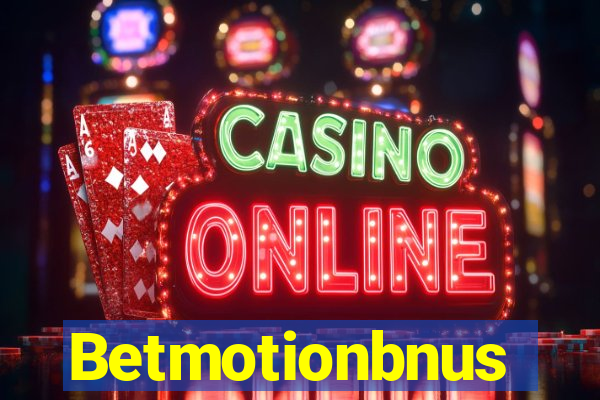 Betmotionbnus