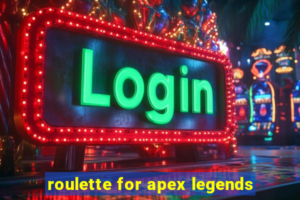 roulette for apex legends