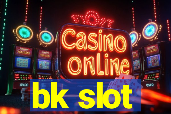 bk slot