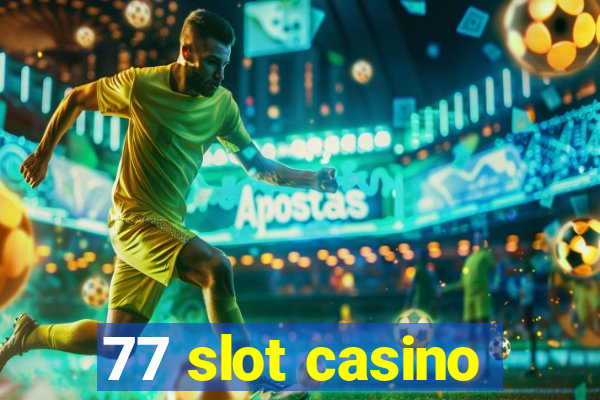 77 slot casino