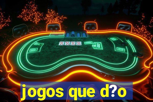 jogos que d?o