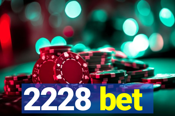 2228 bet