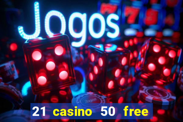 21 casino 50 free spins narcos