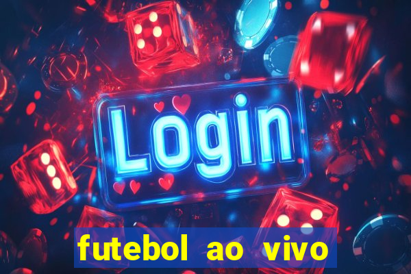 futebol ao vivo hoje futemax