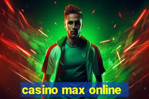 casino max online