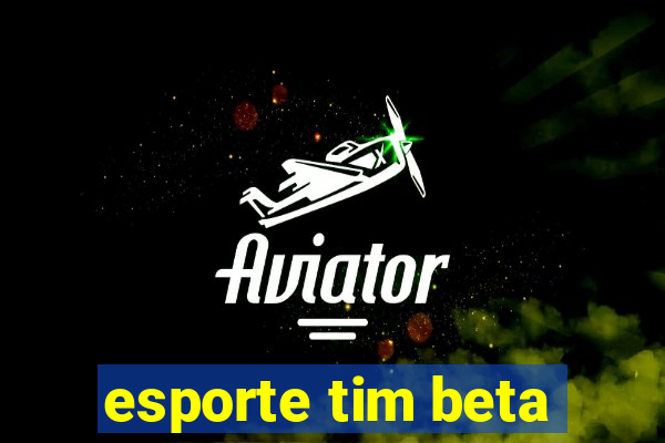 esporte tim beta