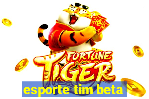 esporte tim beta