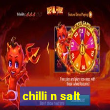 chilli n salt