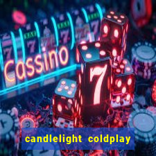 candlelight coldplay x imagine dragons