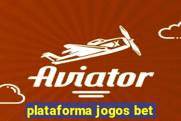 plataforma jogos bet