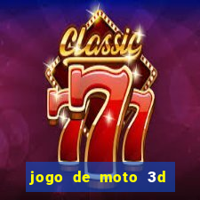 jogo de moto 3d de grau