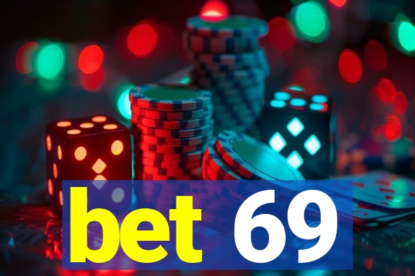 bet 69