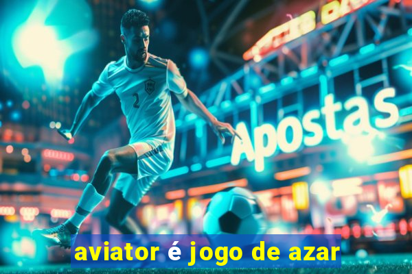 aviator é jogo de azar