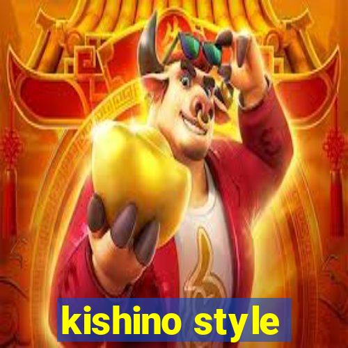 kishino style