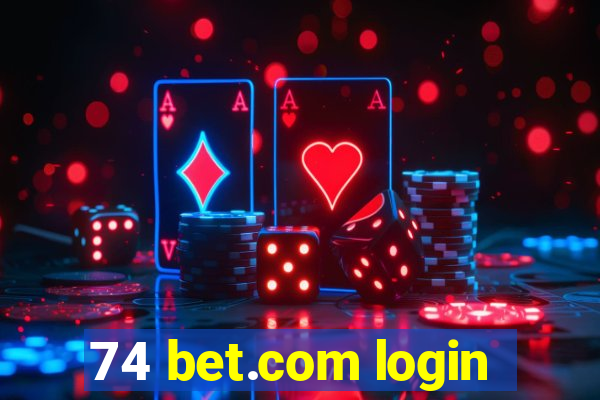 74 bet.com login