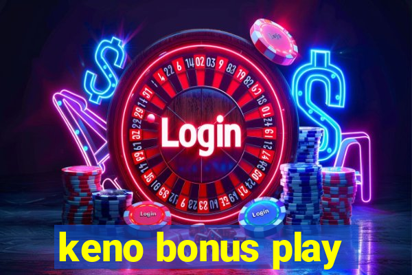 keno bonus play