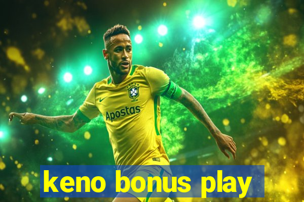 keno bonus play