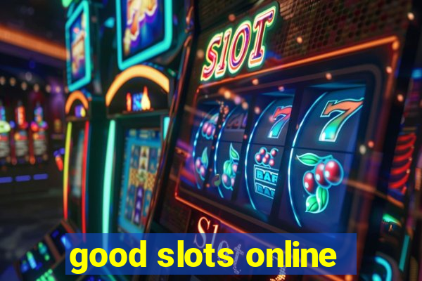 good slots online