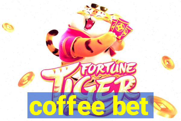 coffee bet