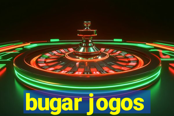 bugar jogos