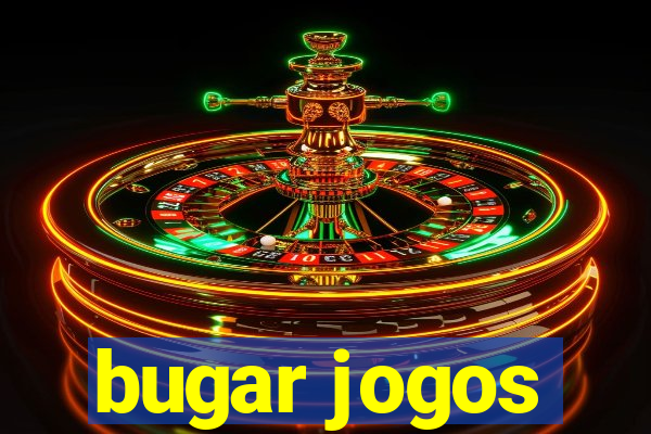 bugar jogos