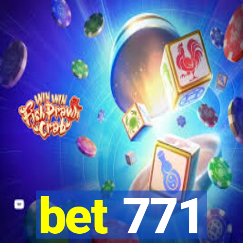 bet 771