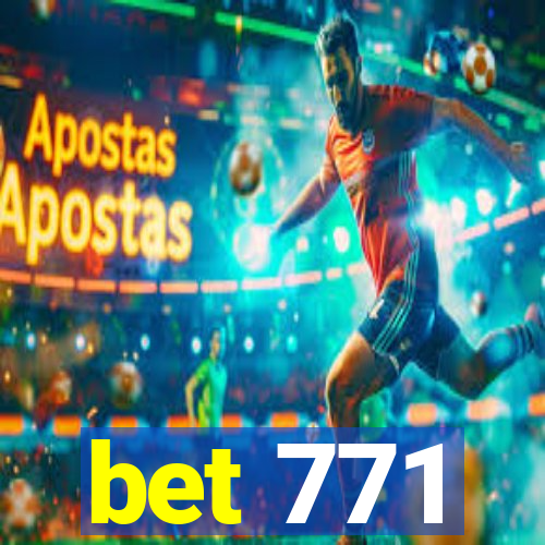 bet 771