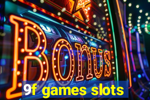 9f games slots