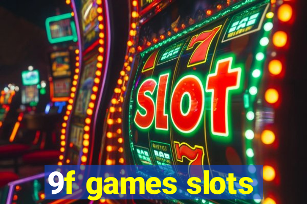 9f games slots