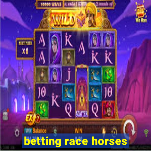 betting race horses