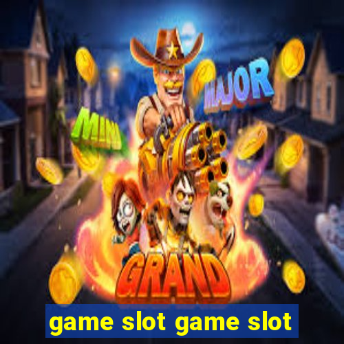 game slot game slot