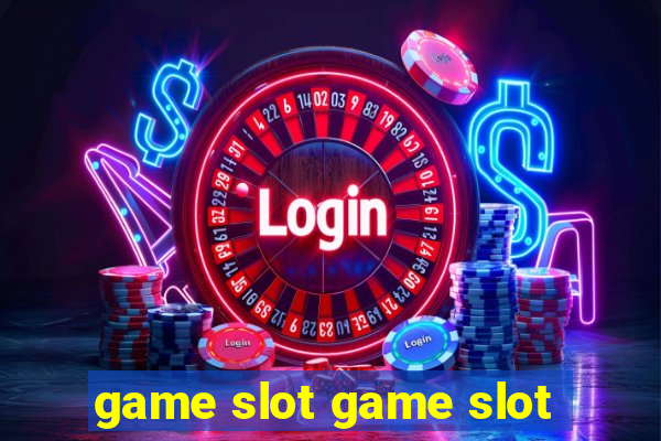 game slot game slot