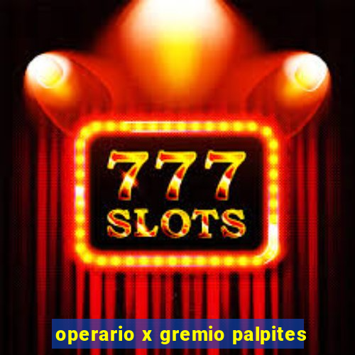 operario x gremio palpites