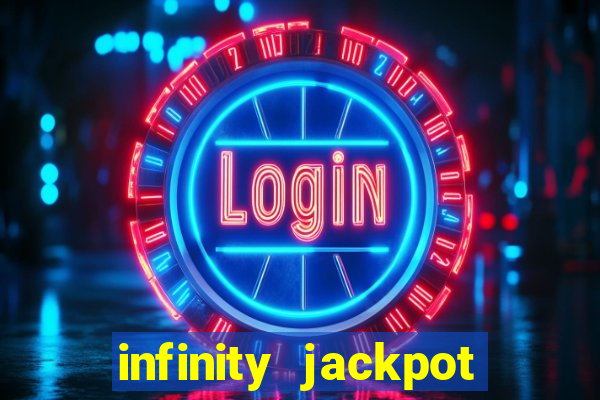 infinity jackpot casino slots